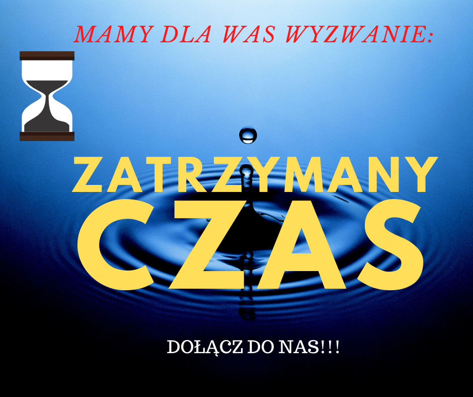 ZATRZYMANY CZAS - WYZWANIE  #ZOSTANWDOMU