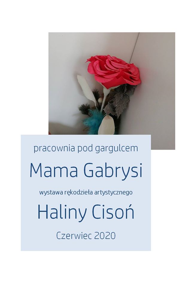 "MAMA GABRYSI"  WYSTAWA RĘKODZIEŁA ARTYSTYCZNEGO HALINY CISOŃ