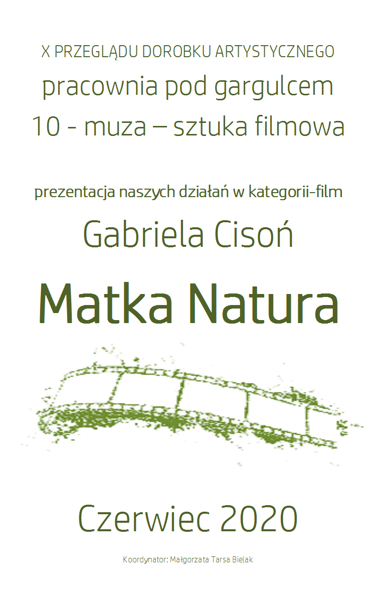 PREZENTACJA NASZYCH DZIAŁAŃ W KATEGORII-FILM GABRIELA CISOŃ MATKA NATURA