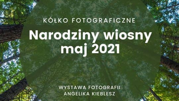Narodziny wiosny - wystawa fotografii Angeliki Kieblesz