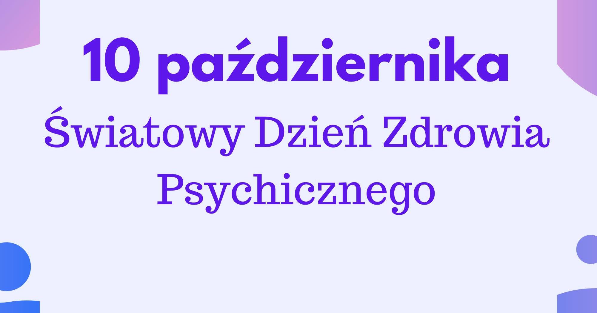 **10 Października Światowy Dzień Zdrowia Psychicznego**